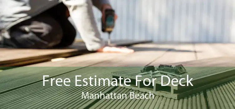 Free Estimate For Deck Manhattan Beach