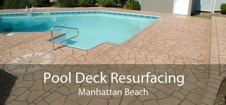 Pool Deck Resurfacing Manhattan Beach